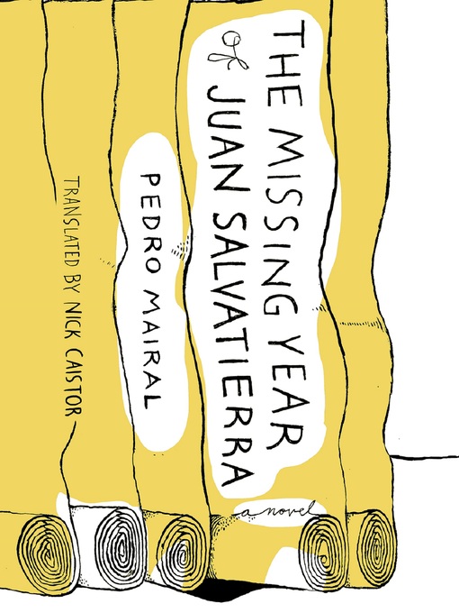 Title details for The Missing Year of Juan Salvatierra by Pedro Mairal - Available